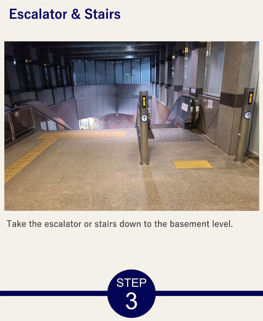 Escalator & Stairs Take the escalator or stairs down to the basement level.