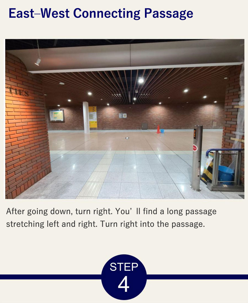 East–West Connecting Passage After going down, turn right. You’ll find a long passage stretching left and right. Turn right into the passage.