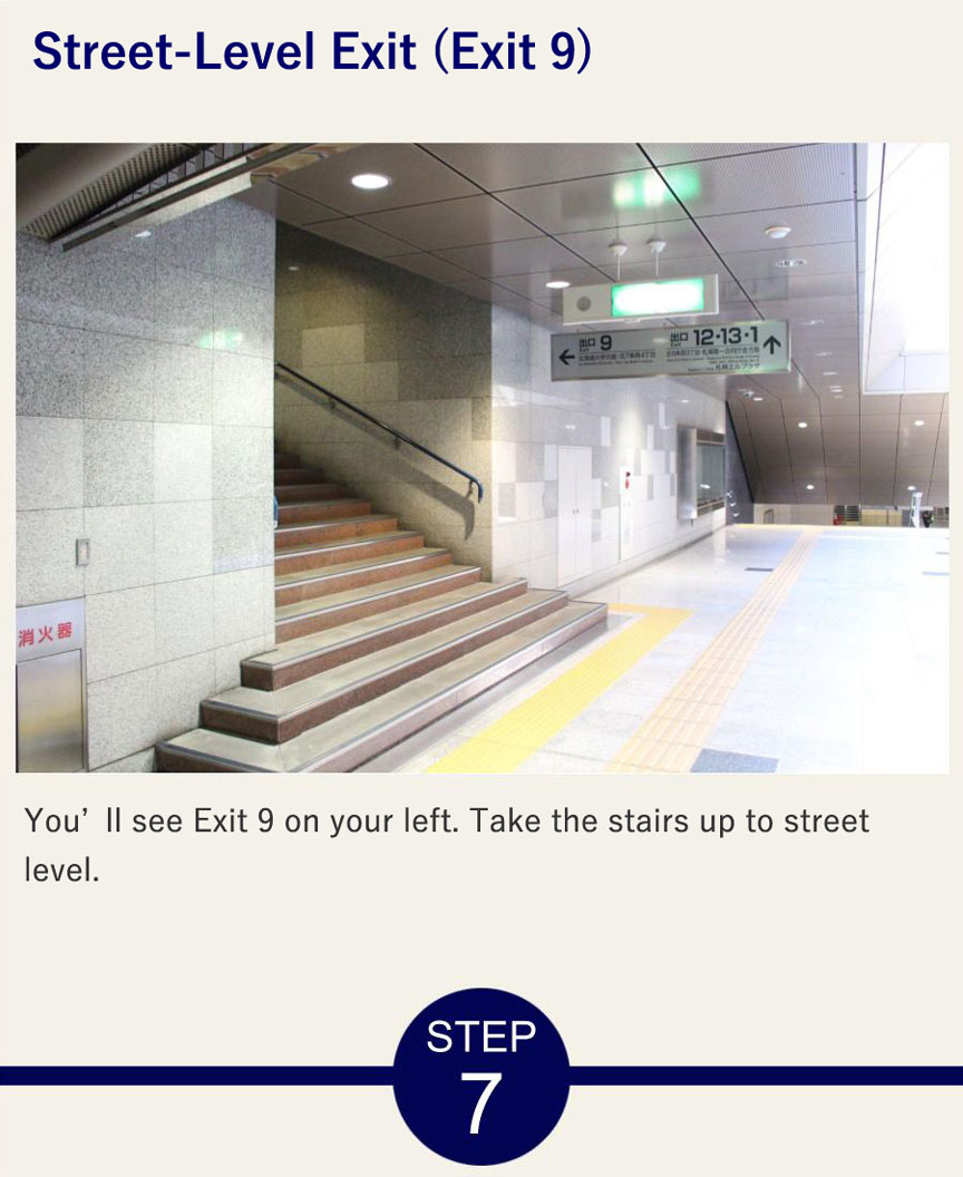 Street-Level Exit (Exit 9) You’ll see Exit 9 on your left. Take the stairs up to street level.